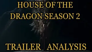 House Of The Dragon Season 2 Trailer Analysis