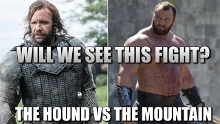Game of Thrones Season 6 Will The Hound Fight The Mountain