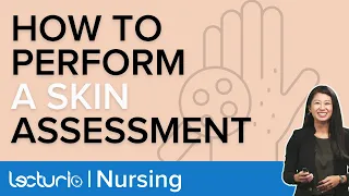 Skin Assessment - Nursing Physical Assessment Tutorial | Lecturio Nursing