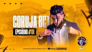 CORUJA BC1 #111 - Az Ideias Podcast