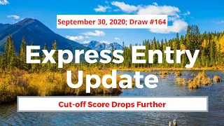 Express Entry Draw #164 Sep 30, 2020 | Express Entry Canada | DCC Immigration | Desi Chale Canada