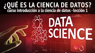 ¿Qué es la CIENCIA DE DATOS? | Lección 1 del curso "Introducción a la Ciencia de Datos"