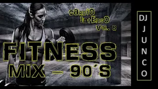 MÚSICA CARDIO FITNESS Vol. 8 - DJ JUNCO Mix 90´s