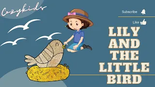 Lily and the Little bird|Cozykids|unleash the imagination