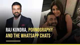 Raj Kundra Arrest: Raj Kundra, Pornography And The Whatsapp Chats