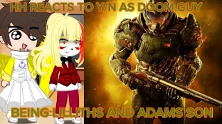 hazbin hotel reacts to y/n as doom guy being adam and lilliths son