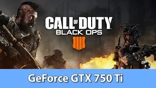 Call of Duty: Black Ops 4 - GeForce GTX 750 Ti - Gameplay Benchmark Test (AMD Ryzen 3 1200)
