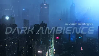 Blade Runner | DARK AMBIENCE | For Work, Study and Relaxation - 8 Hours
