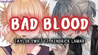 『Nightcore』Bad blood - Taylor Swift ft. Kendrick Lamar (lyrics)