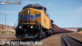 LDP-46 Part 1: Brendel to Moab - Cane Creek - AC4400CW - Train Sim World 2