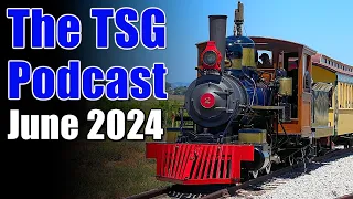 TSG Podcast June 2024 All Things Trains