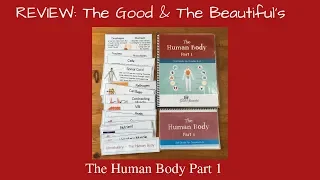REVIEW: The Good  & The Beautiful's Human Body Part 1