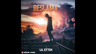 LIL EYTCH - BESLAMA (PROD BY TRAPLYSSE)