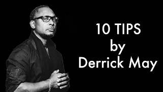 10 TIPS : DERRICK MAY