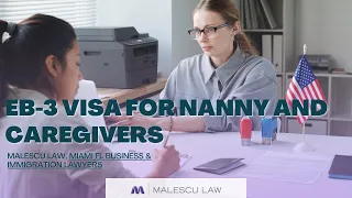 EB-3 visa for nanny and caregivers | Malescu Law