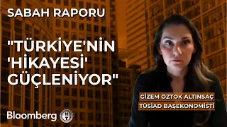 Sabah Raporu - "Türkiye'nin 'Hikayesi' Güçleniyor" | 25 Nisan 2024