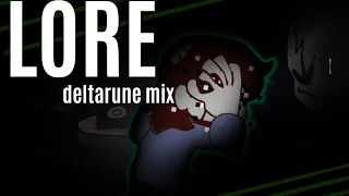 LORE - deltarune mix - but i added events