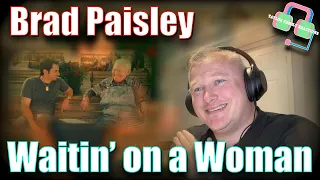 BRAD PAISLEY - Waitin’ on a Woman (COUNTRY MUSIC REACTION)