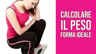 Come Calcolare il Peso Forma Ideale