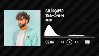 KADR - BIR DAHA (Salih Çapar)