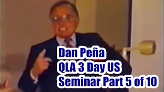 Dan Peña - 50 Billion Dollar Man Dan Pena QLA 3 Day US Seminar Part 5 of 10