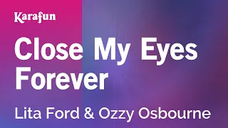 Close My Eyes Forever - Lita Ford & Ozzy Osbourne | Karaoke Version | KaraFun