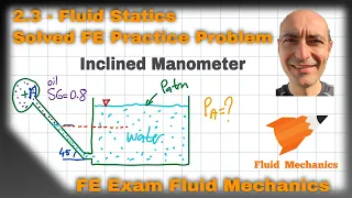 FE Exam Fluid Mechanics - 2.3 - Practice Problem - Fluid Statics