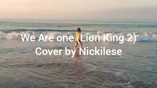 We are One (Lion King 2) female cover by Nickilese