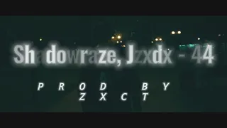 shadowraze, jzxdx - 44 (PROD. ZXCT)