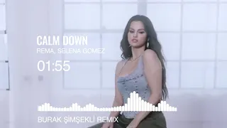 Rema, Selena Gomez - Calm Down ( Burak Simsekli Remix )