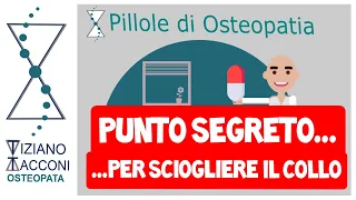 Punto segreto per sciogliere il collo ( supporto al trattamento osteopatico )