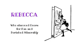 Rebecca Door Slammer who Slammed Doors for Fun - Cautionary Tales - READ ALOUD Stories for Kids