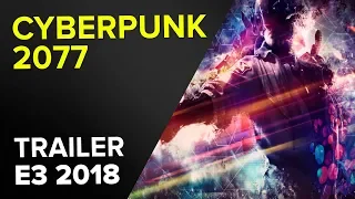 CYBERPUNK 2077 - TRAILER E3 2018