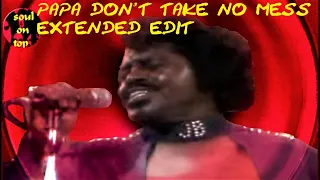 James Brown   Papa Don't Take No Mess (extended)