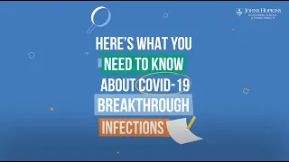 What You Need to Know About COVID-19 Breakthrough Infections