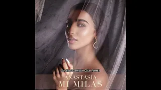 Anastasia - Mi Milas (SouliosG Official Club Remix)
