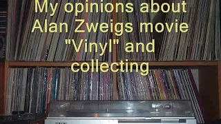 My opinions about Alan Zweigs movie "Vinyl" and collecting