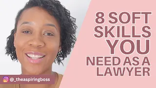 8 SOFT SKILLS YOU NEED AS A LAWYER | Skills to develop for aspiring lawyers