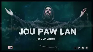 Jou Pa’w La - JPY JP MAKER ( video Lyric)