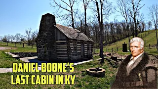 Boone Series:  Daniel Boone's Last Cabin in KY