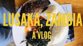 MY FIRST TRIP TO LUSAKA, ZAMBIA | VLOG