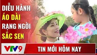 Diễu hành áo dài - Rạng ngời sắc sen | Tin mới hôm nay