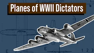 All the Planes used by WWII Dictators