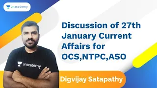 Discussion of 27th January Current Affairs for OCS,NTPC,ASO | Kumar Digvijay Satpathy