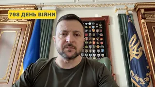 798 day of war. Address by Volodymyr Zelenskyy to Ukrainians