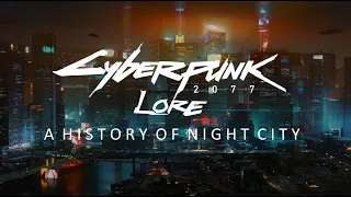 Cyberpunk 2077 Lore: A History of Night City