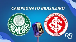 🔴 Palmeiras x Internacional - Brasileirão - 11/11/2023 - Rogerio Assis e Mauro Beting