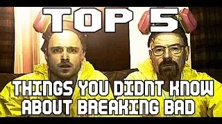 Top 5 Things You Didnt Know About Breaking Bad