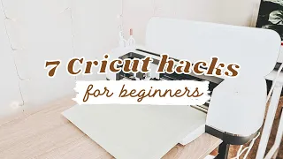 7 CRICUT HACKS YOU NEED TO KNOW! | Cricut Tips For Beginners (Basic Cricut Hacks/Tips)