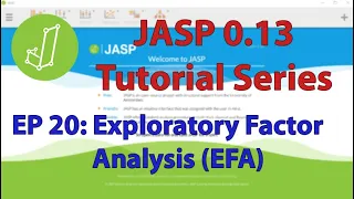 JASP 0.13.1 Tutorial: Exploratory Factor Analysis (EFA) (Episode 20)